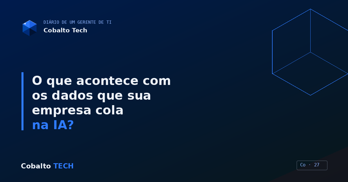 Capa do artigo: O que acontece com os dados que sua empresa cola na IA?