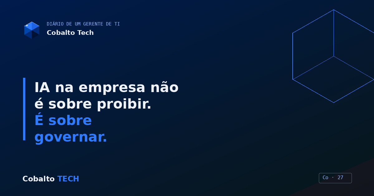 Capa do artigo: IA na empresa não é sobre proibir. É sobre governar.