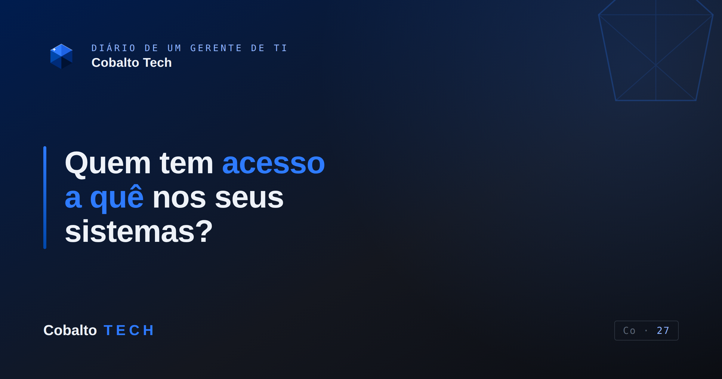 Capa do artigo: Você sabe quem tem acesso a quê nos seus sistemas?